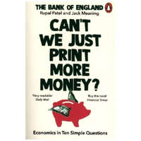 Can't We Just Print More Money? – The Bank of England,Jack Meaning