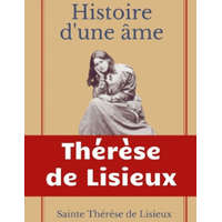  Histoire d'une ame – Sainte Thér?se de Lisieux