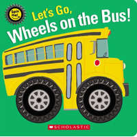 Let's Go, Wheels on the Bus! (Spin Me!) – Scholastic