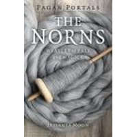  Pagan Portals - The Norns - Weavers of Fate and Magick – Irisanya Moon