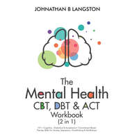  The Mental Health CBT, DBT & ACT Workbook (2 in 1)
