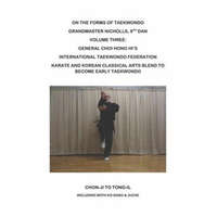  On the Forms of Taekwondo: Volume Three: The Itf Forms of General Choi Volume 3