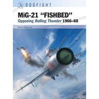  Mig-21 'Fishbed': Opposing Rolling Thunder 1966-68 – Gareth Hector,Jim Laurier