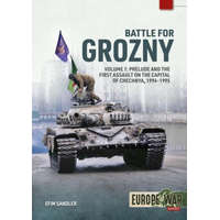 Battle for Grozny, Volume 1: Prelude and the First Assault on the Capital of Chechnya, 1994-1995