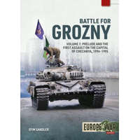  Battle for Grozny, Volume 1: Prelude and the First Assault on the Capital of Chechnya, 1994-1995
