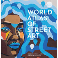  World Atlas of Street Art – Rafael Schacter,Lachlan MacDowall
