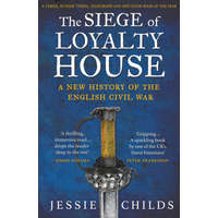 Siege of Loyalty House – Jessie Childs