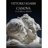  Canova e la bella amata – Vittorio Sgarbi