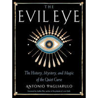  The Evil Eye: The History, Mystery, and Magic of the Quiet Curse – Judika Illes