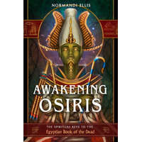  Awakening Osiris: The Spiritual Keys to the Egyptian Book of the Dead