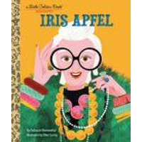 Iris Apfel: A Little Golden Book Biography – Ellen Surrey