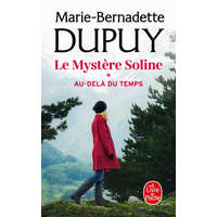  Au-delà du temps (Le Mystère Soline, Tome 1) – Marie-Bernadette Dupuy