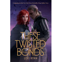 These Twisted Bonds – Lexi Ryan