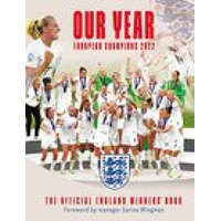  Our Year: European Champions 2022 – The England Women's Football Team