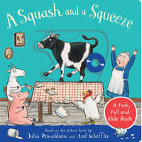  Squash and a Squeeze: A Push, Pull and Slide Book – Julia Donaldson