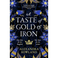 Taste of Gold and Iron – Alexandra Rowland