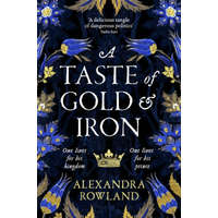  Taste of Gold and Iron – Alexandra Rowland