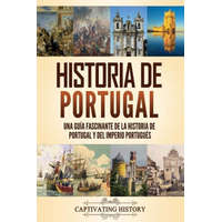  Historia de Portugal: Una guía fascinante de la historia de Portugal y del Imperio portugués