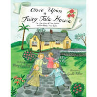 Once Upon a Fairy Tale House: The True Story of Four Sisters and the Magic They Built – Giselle Potter