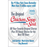  Chicken Soup for the Soul 30th Anniversary Edition: All Your Favorite Original Stories Plus 30 Bonus Stories for the Next 30 Years – Jack Canfield,Mark Victor Hansen