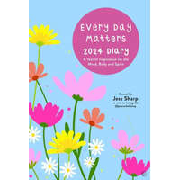  Every Day Matters 2024 Desk Diary: A Year of Inspiration for the Mind, Body and Spirit