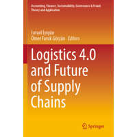  Logistics 4.0 and Future of Supply Chains – Ismail Iyigün,Ömer Faruk Görçün