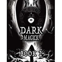 Dark Black Occult Magick, Book 2 | Powerful Summoning Spells for Entities to Seek Protection and Incredible Power