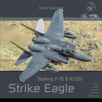  Boeing F-15 E/K/Sg Strike Eagle: Aircraft in Detail – Nicolas Deboeck