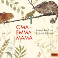 Oma. Emma. Mama – Lorenz Pauli,Kathrin Schärer