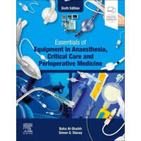 Essentials of Equipment in Anaesthesia, Critical Care and Perioperative Medicine – Baha Al-Shaikh,Simon G. Stacey