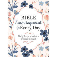  Bible Encouragement for Every Day: Daily Devotions for a Woman's Heart
