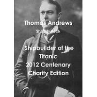  Thomas Andrews Shipbuilder of the Titanic-2012 Centenary Charity Edition