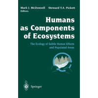  Humans as Components of Ecosystems: The Ecology of Subtle Human Effects and Populated Areas – Mark J. McDonnell,Steward T. A. Pickett,W. J. Cronon