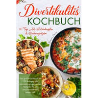  Divertikulitis Kochbuch - Das große Kochbuch mit 150 leckeren und entzündungshemmenden Rezepten für ein beschwerdefreies Leben! – Hermine Krämer