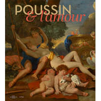  POUSSIN ET L'AMOUR – Nicolas Milovanovic,LUDMILA VIRASSAMYNAÏKEN,ÉLISE KERNER,PATRIZIA CAVAZZINI,MICKAËL SZANTO,Pierre Rosenberg,ELINOR MYARA KELIF,HENRY KEAZOR,MILOVAN STANIC,CLÉLIA NAU