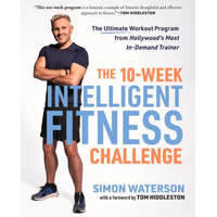  The 10-Week Intelligent Fitness Challenge: The Ultimate Workout Program from Hollywood's Most In-Demand Trainer – Tom Hiddleston