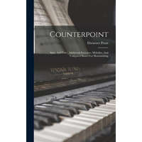  Counterpoint: Strict And Free: Additional Exercises, Melodies, And Unfigured Basses For Harmonizing