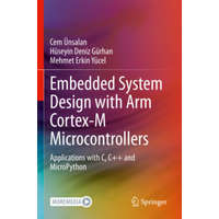  Embedded System Design with ARM Cortex-M Microcontrollers – Cem Ünsalan,Hüseyin Deniz Gürhan,Mehmet Erkin Yücel