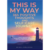 THIS IS MY WAY 365 Positive Thoughts and Self-care Journal – Be. Bull Publishing