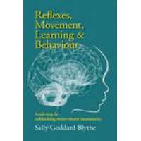  Reflexes, Movement, Learning & Behaviour – Sally Goddard Blythe