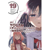  My Youth Romantic Comedy Is Wrong, As I Expected @ comic, Vol. 19 (manga) – Watari