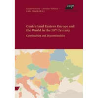  Central and Eastern Europe and the World in the 20th Century – Jaroslav Valkoun,Csilla Dömok