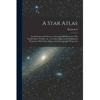  A Star Atlas: For Students and Observers, Showing 6000 Stars and 1500 Double Stars, Nebulae, &c., in Twelve Maps on the Equidistant