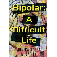  Bipolar: A Difficult Life