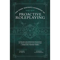  The Game Master's Handbook of Proactive Roleplaying: Guidelines and Strategies for Running Pc-Driven Narratives in 5e Adventures