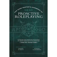 The Game Master's Handbook of Proactive Roleplaying: Guidelines and Strategies for Running Pc-Driven Narratives in 5e Adventures