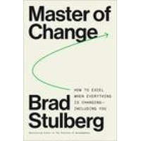  Master of Change: The Case for Rugged Flexibility to Attain Success and Fulfillment Amidst Life's Chaos