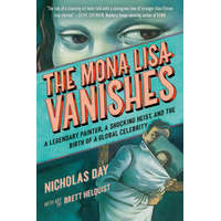  The Mona Lisa Vanishes: A Legendary Painter, a Shocking Heist, and the Birth of a Global Celebrity – Brett Helquist