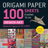  Origami Paper 100 Sheets Modern Design 6 (15 CM): By Bennett Agnew for Psl Services/Strive - Tuttle Origami Paper: Double-Sided Origami Sheets Printed