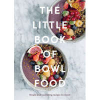 Little Book of Bowl Food – Quadrille